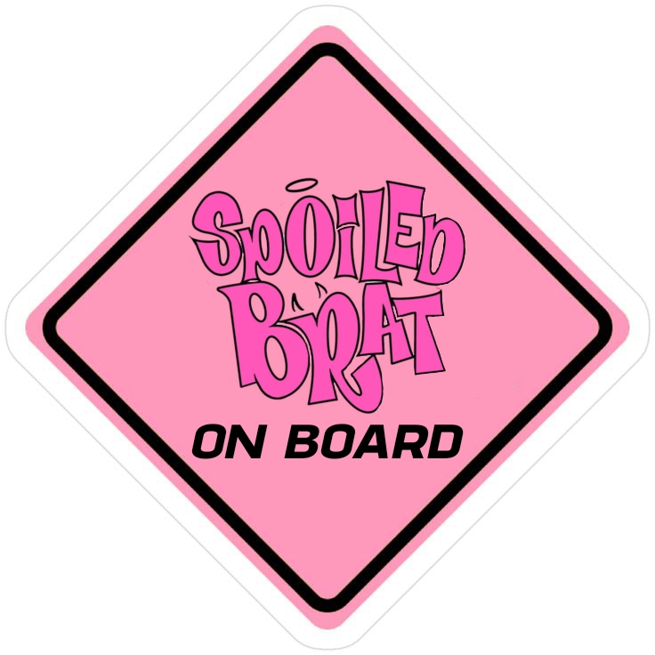 Spoiled brat on board